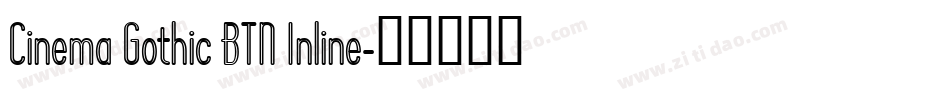 Cinema Gothic BTN Inline字体转换